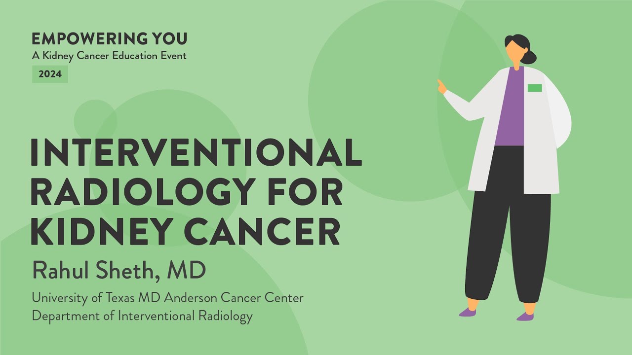 Empowering You 6/14/24 - Interventional Radiology for Kidney Cancer
