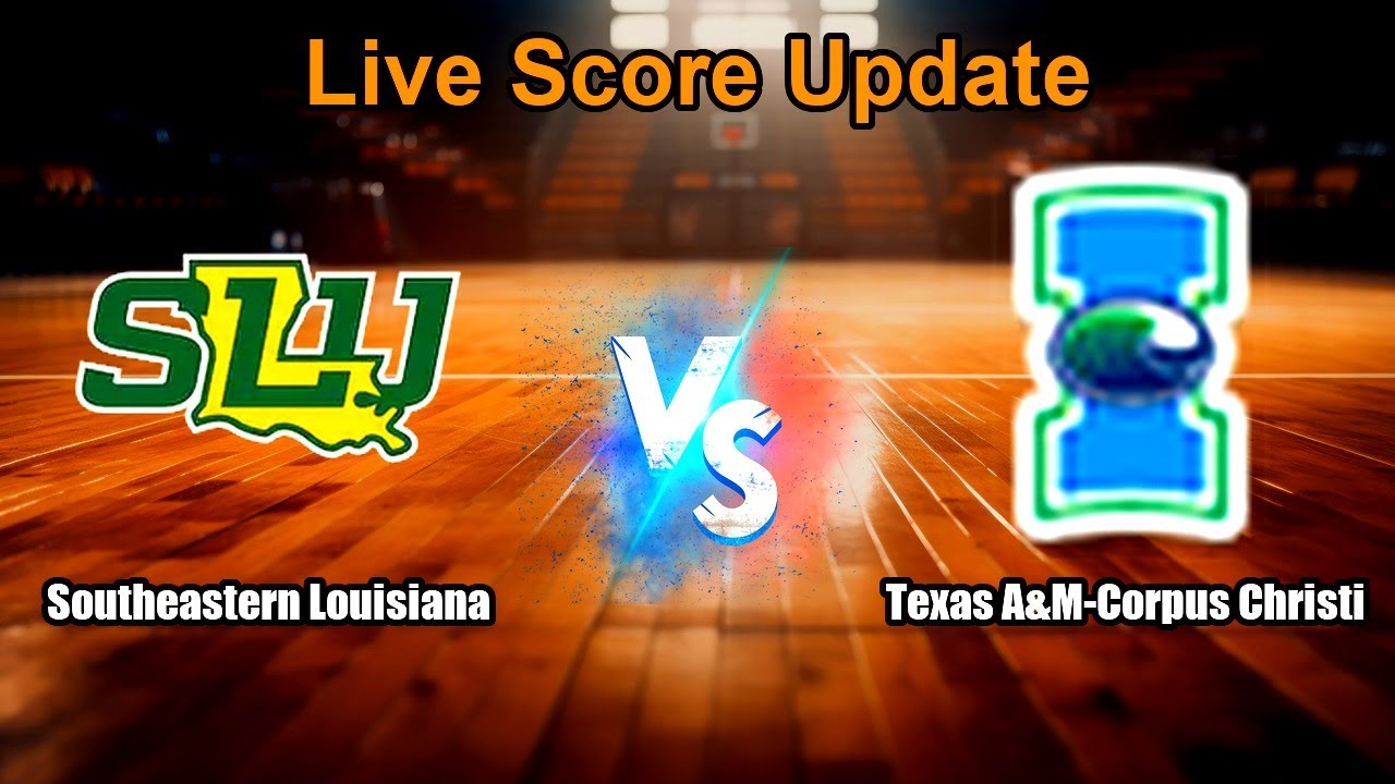 Southeastern Louisiana vs Texas A&M-Corpus Christi Live Score