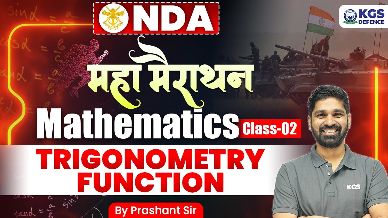 NDA 2025 Mathematics | Maha Marathon Class for Maths | Trigonometry Function | by Prashant Sir | KGS