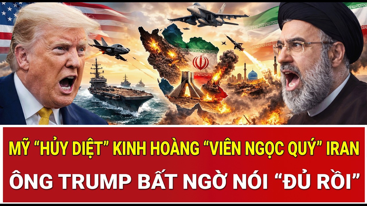 Tâm điểm thế giới 15/3:Mỹ “hủy diệt” kinh hoàng “Viên ngọc quý” Iran, Ông Trump bất ngờ nói “đủ rồi”