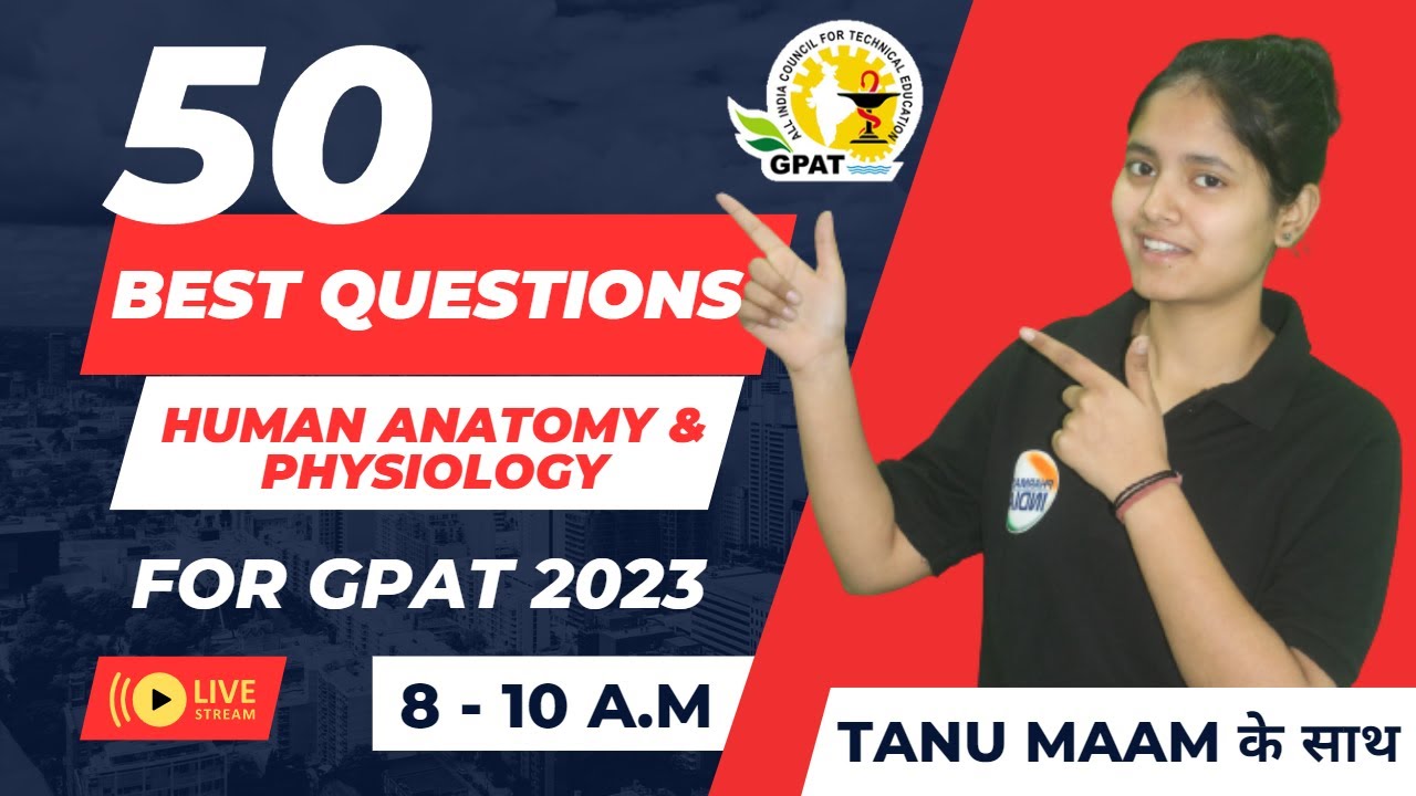 BEST 50 MCQS | HUMAN ANATOMY & PHYSIOLOGY | GPAT 2023 |