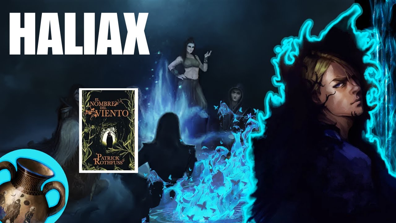 HALIAX, La Sombra de los Chandrian (Kvothe le teme)