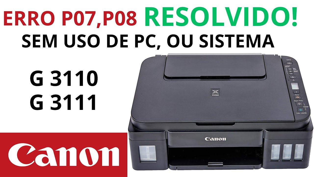 🏆IMPRESSORA CANON ERRO P07