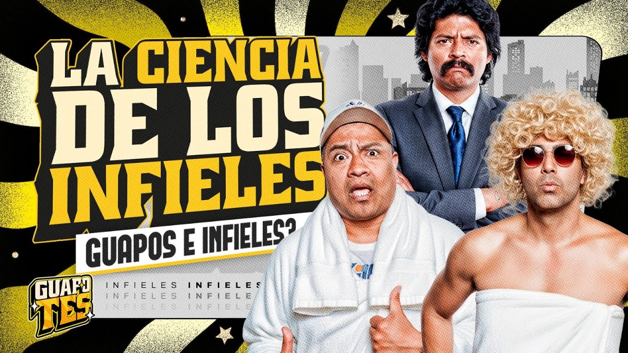 LA CIENCIA DE LOS INFIELES😈 ft. Luciana Roy | GUAPOTES 🕶️✨