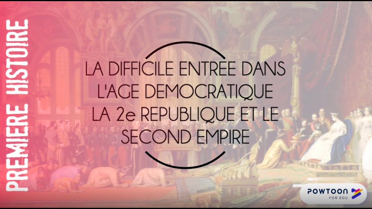 PREMIERE : La difficile entr&eacute;e dans l'&acirc;ge d&eacute;mocratique : IIe R&eacute;publique et Second Empire (1848-1870)