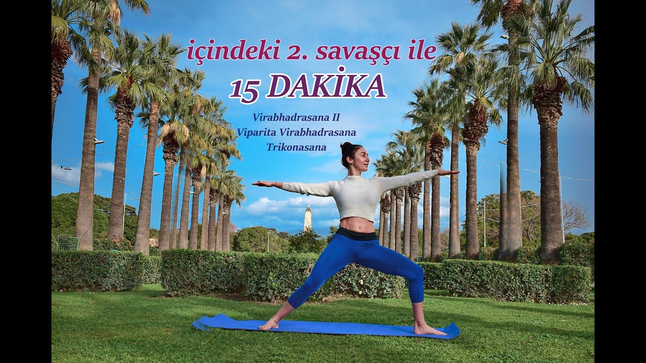 İçindeki 2. Savaşçı ile Tanış! 15 Dakikada Gücünü Zirveye Taşıyacak Yoga Akışı