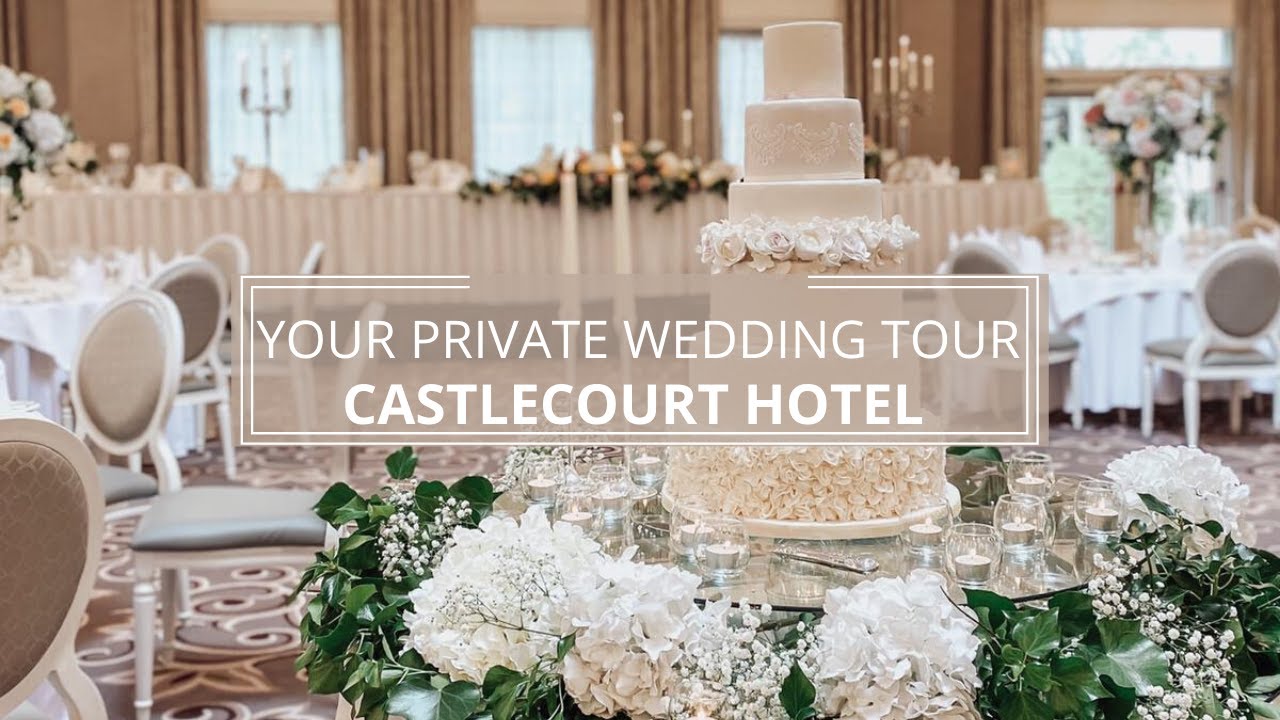 Your Private Wedding Tour at The Castlecourt Hotel