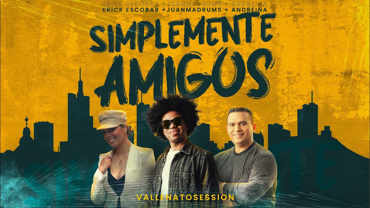 Simplemente Amigos - JuanmaDrums/VallenatoSession (Feat. Erick Escobar - Andreina - Carlos Rueda)