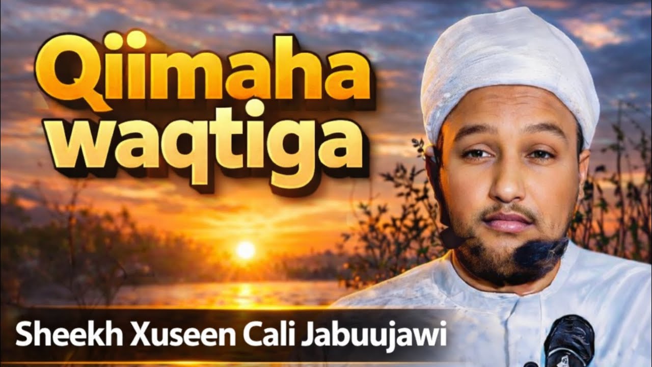 QIIMAHA || WAQTI || SHEEKH XUSEEN CALI JABUUTAAW @Erayga_diinta 