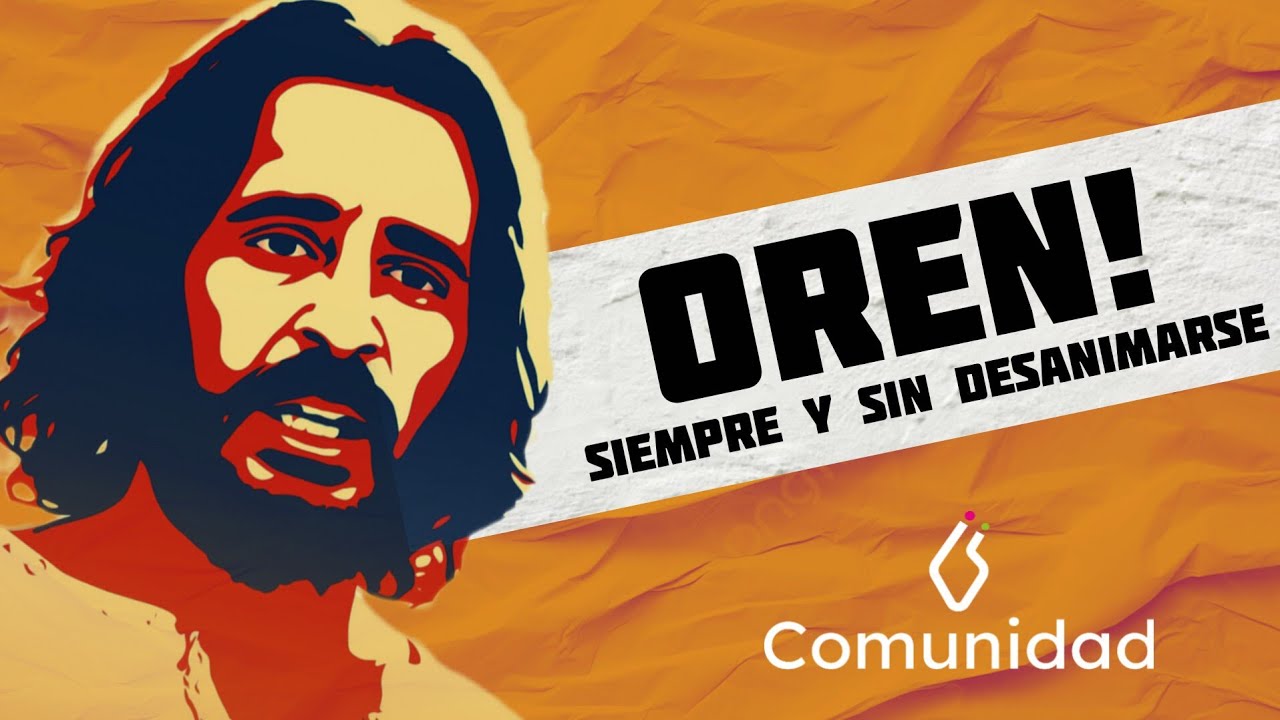 OREN! SIEMPRE Y SIN DESANIMARSE