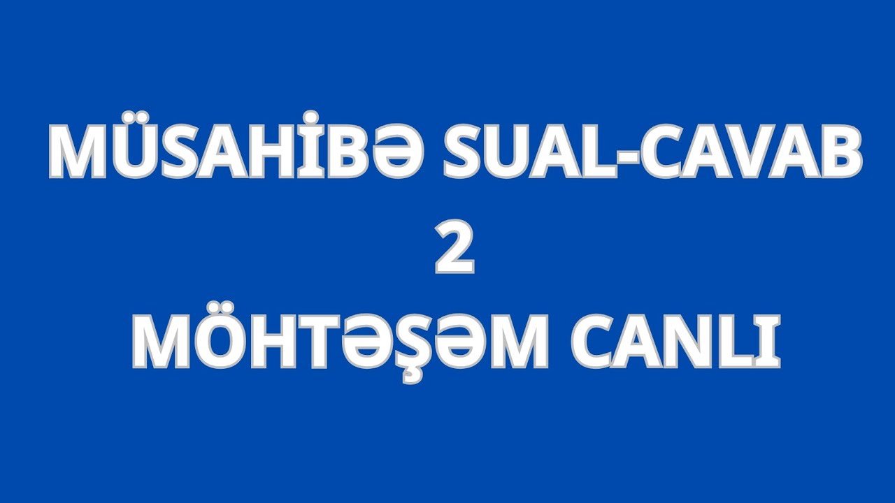 #Şakir İbadov MÜSAHİBƏ SUAL_CAVAB 2 CANLI (050_505_12_46)