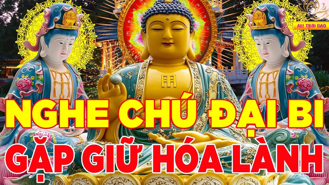 Hàng Ngày Mở Nghe Kinh Chú Đại Bi 4 Biến Này Gia Đạo Bình An Tiêu Tan Bệnh Tật Ngủ Ngon Sâu Giấc