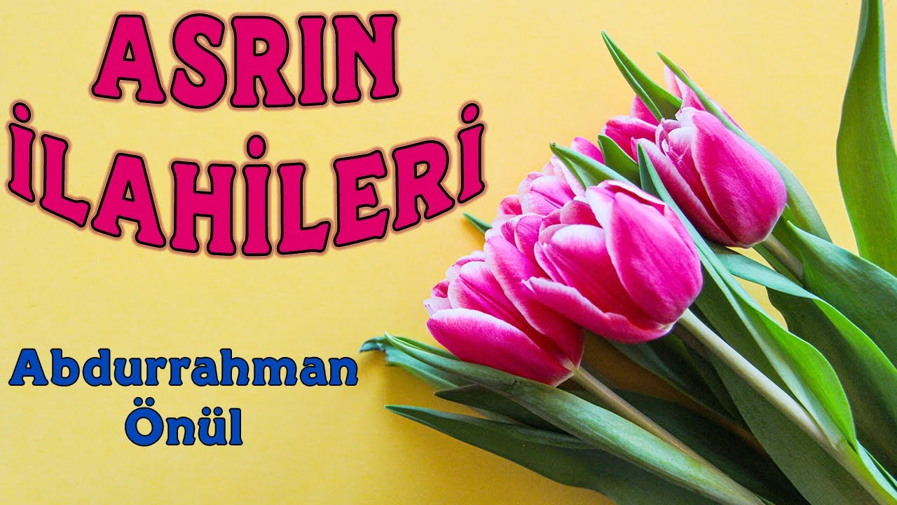 ABDURRAHMAN ÖNÜL'DEN ASRIN İLAHİLERİ / EN ÇOK DİNLENEN ZİKİRLİ İLAHİLER