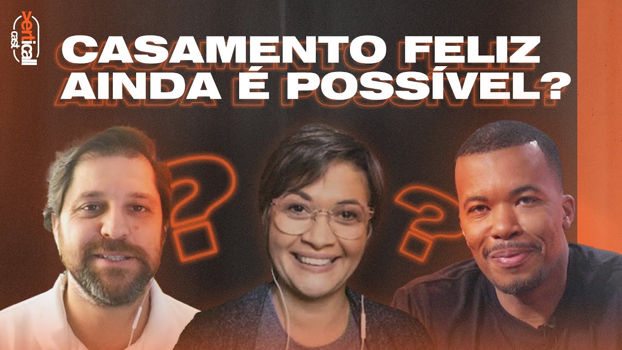 Dicas para um casamento feliz e saudável | Temp 6 | Ep 2 - Verticall Cast