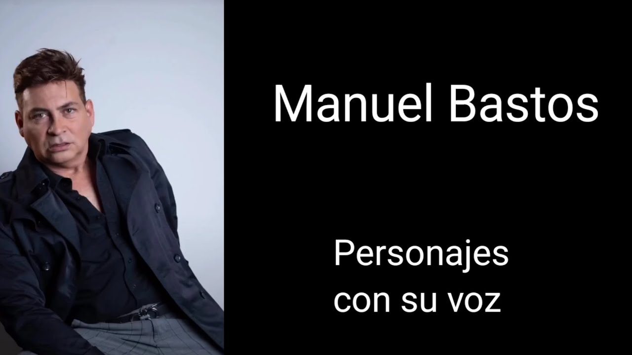 Manuel Bastós 🇻🇪🇺🇸 - Personajes con su voz 
