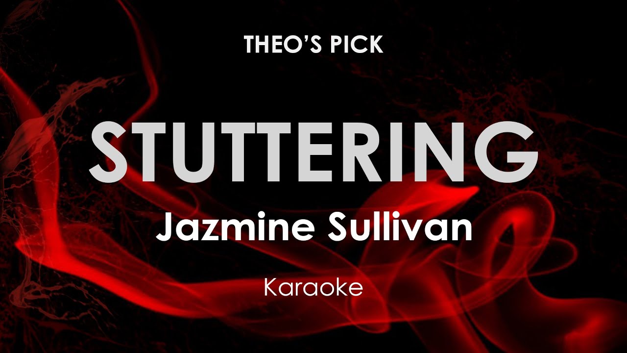 Stuttering · Jazmine Sullivan karaoke