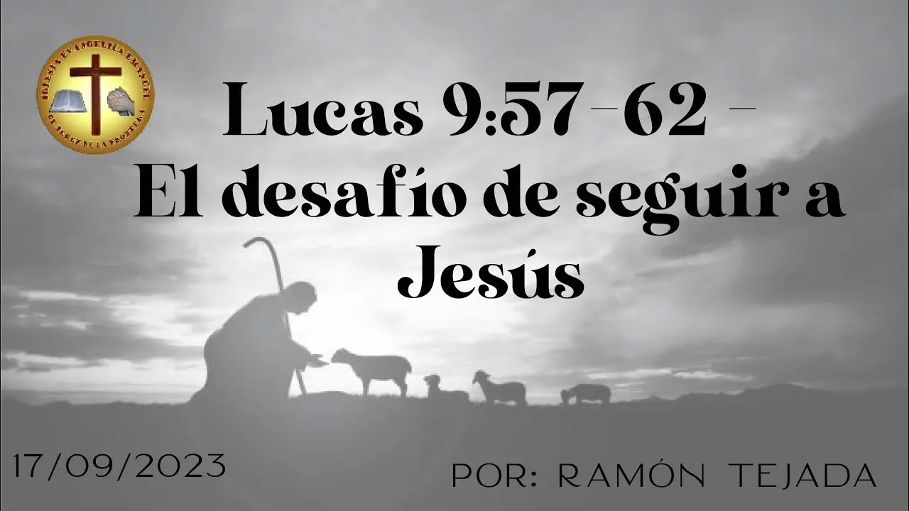 Lucas 9:57-62 - El desafío de seguir a Jesús
