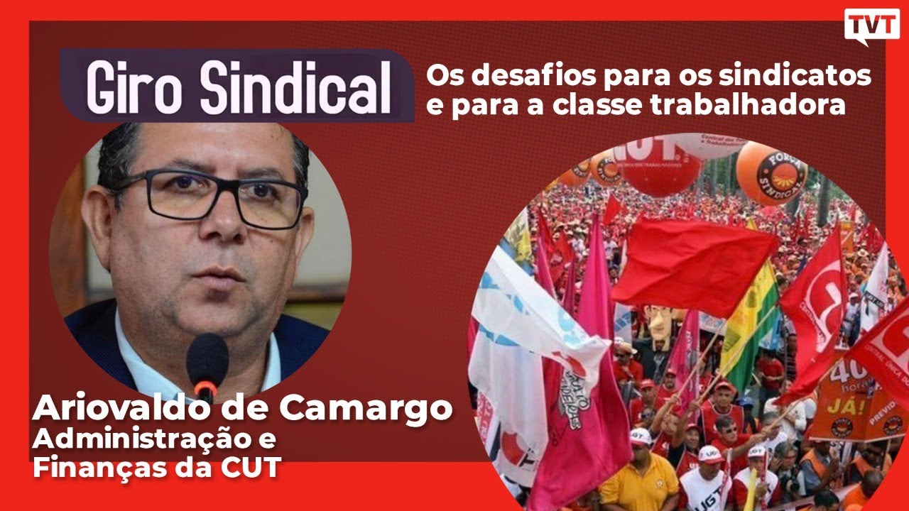Os desafios para os sindicatos e para a classe trabalhadora | Giro Sindical