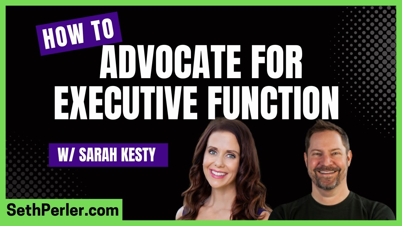 👍 How to Advocate For Child, Executive Function Support, ADHD