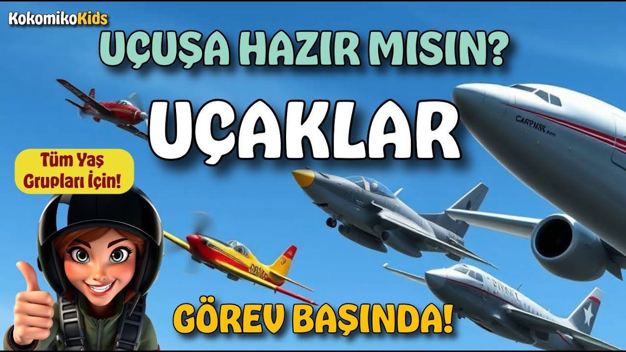 ✈️🛩️ U&ccedil;aklar Şarkısı &ndash; Haydi U&ccedil;akları Tanıyalım! Bulutların &Uuml;st&uuml;nde G&ouml;rev Zamanı! | KokomikoKids 🎶