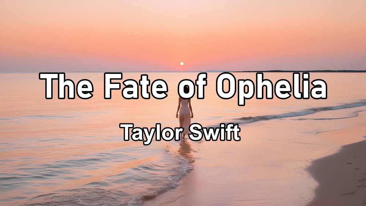 Taylor Swift - The Fate of Ophelia Full Lyric (Full Lyric) - 