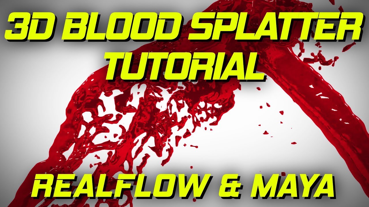3D Blood Splatter Tutorial Using Realflow and Maya