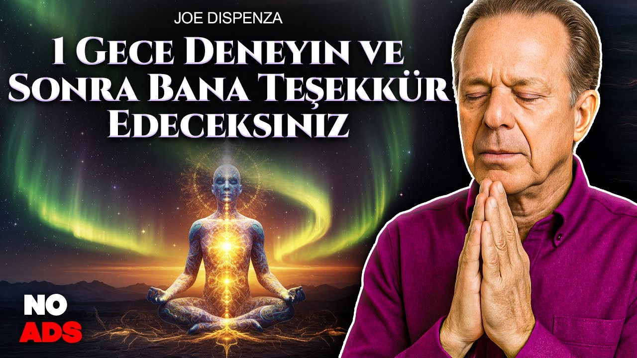 SADECE 1 GECE DİNLE VE YARIN HAYATININ EN G&Uuml;ZEL G&Uuml;N&Uuml; OLACAK | DR JOE DISPENZA ONAYLAMALARI