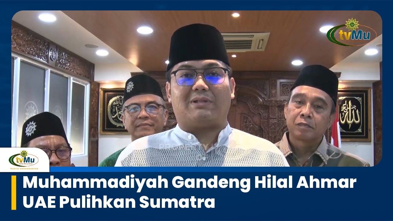 Muhammadiyah Gandeng Hilal Ahmar UAE Pulihkan Sumatra