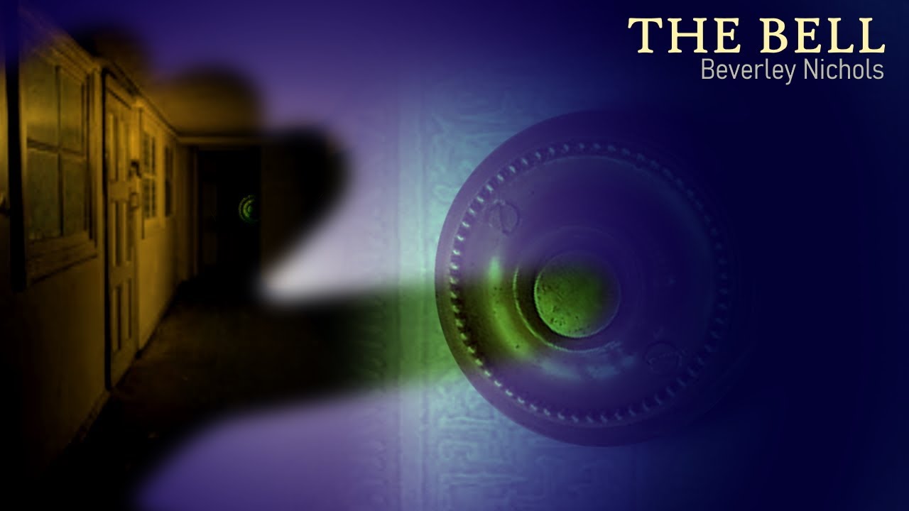 THE BELL - Ghostly tale by Beverley Nichols.