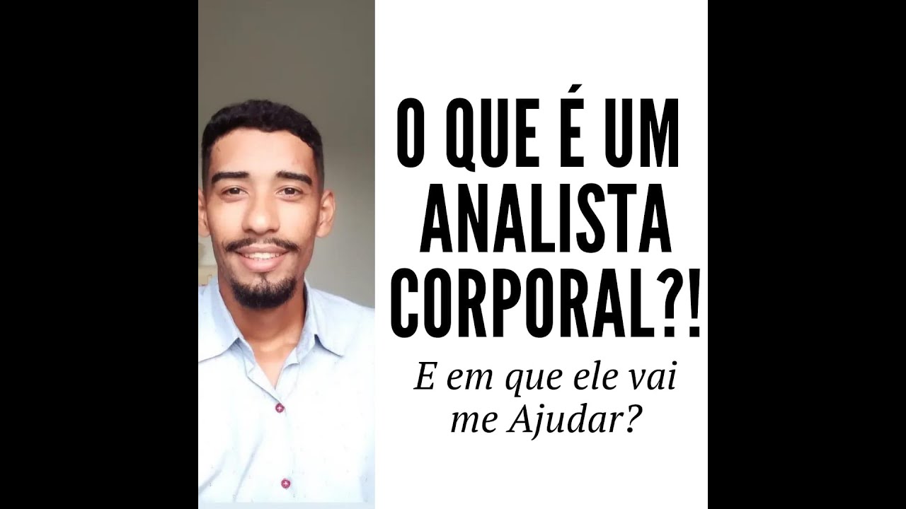 O que &eacute; um Analista Corporal e oque ele Faz