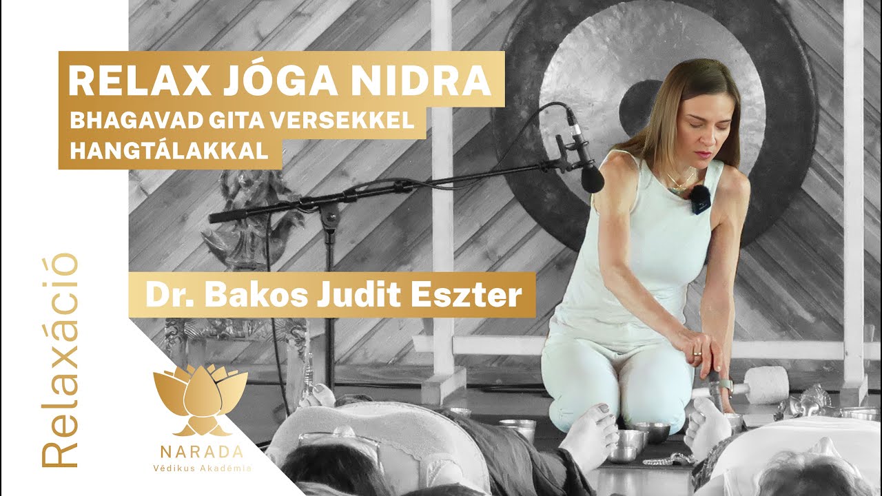Bakos Judit Eszter | Relax j&oacute;ga nidra Bhagavad Gita versekkel | hangt&aacute;lakkal