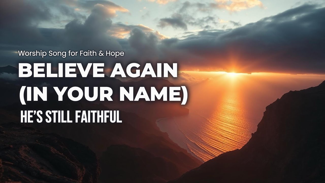Believe Again (In Your Name) — Official Worship Song for Healing & Hope | WorshipWave