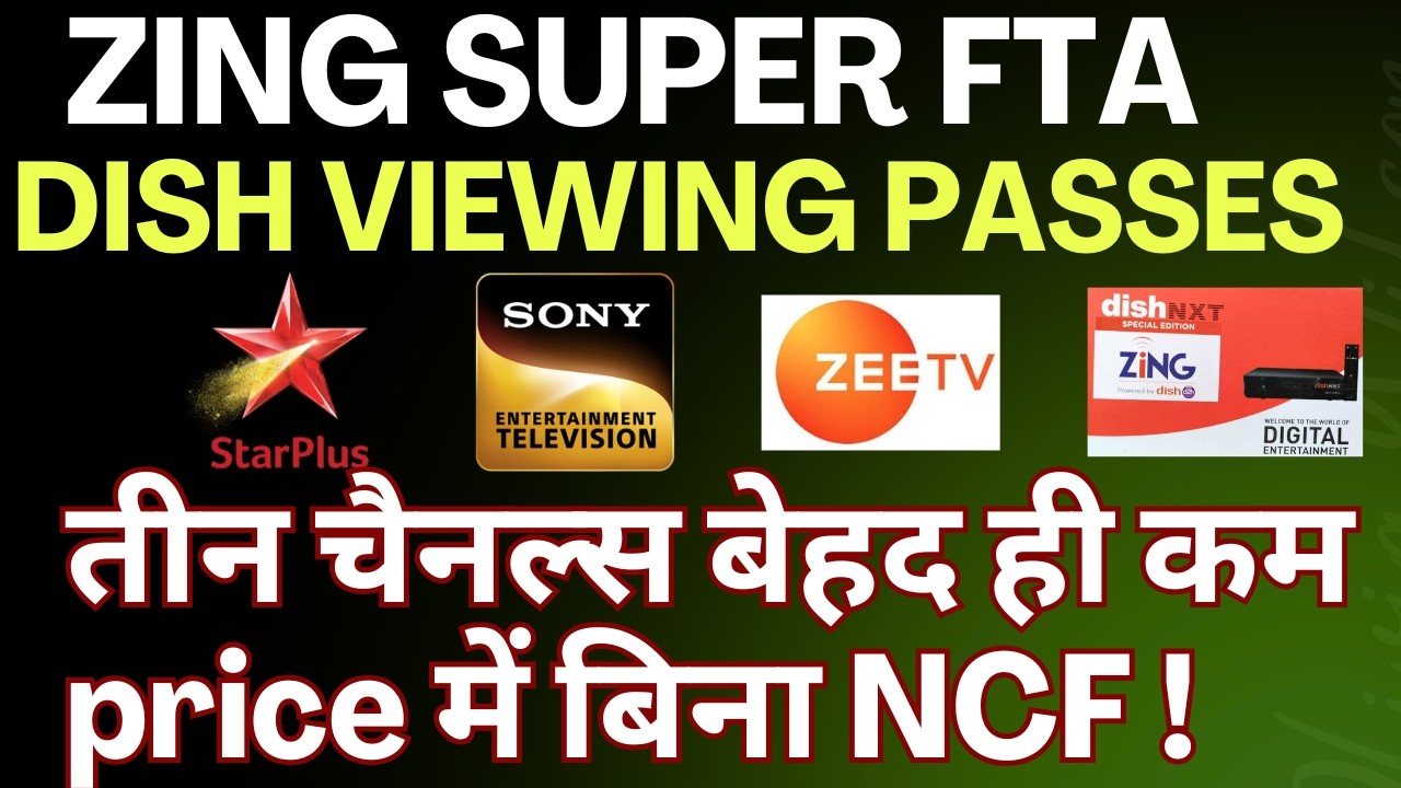 Zing Super FTA|Dish Viewing Passes|3 Paid Channels Without NCF Available!Latest Update!