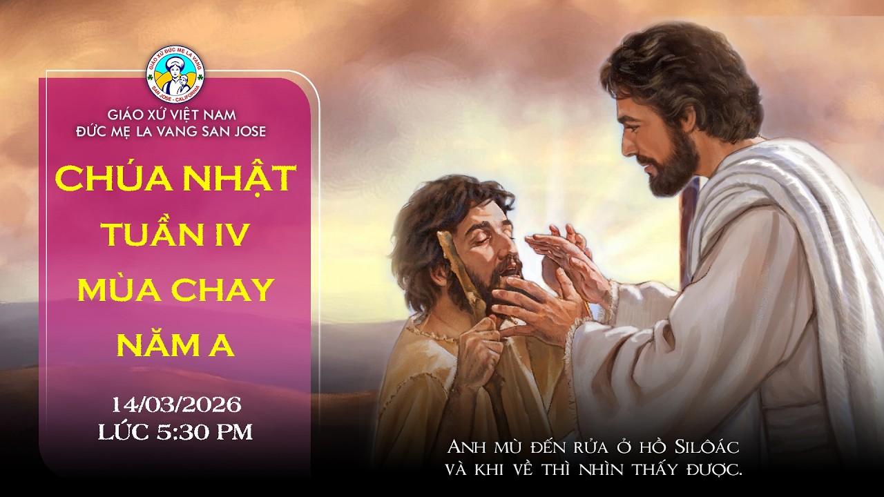 🔴 TRỰC TUYẾN 5:30 PM Thứ Bảy 14/03/2026 Thánh Lễ Chúa Nhật Tuần Thứ IV Mùa Chay Năm A
