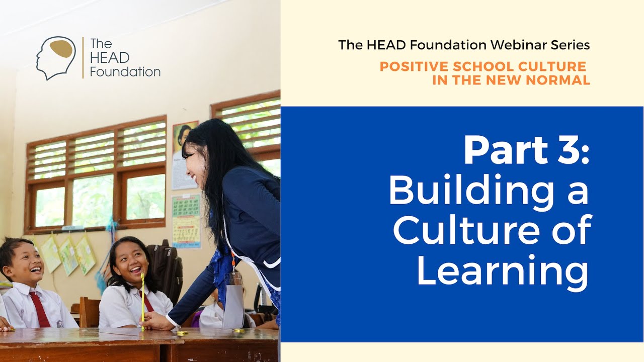 Part 3 Building a Culture of Learning | Positive School Culture in the New Normal | Webinar Series
