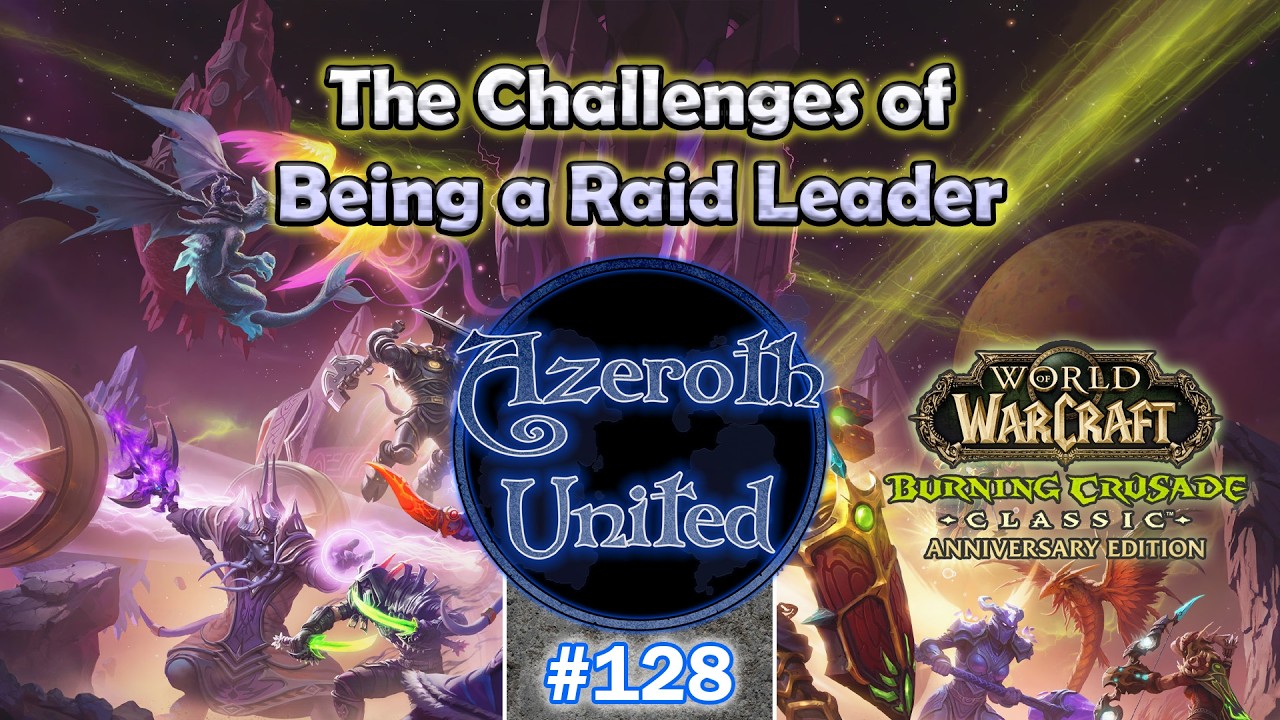 Episode 128 - The Challenges of Being a Raid Leader