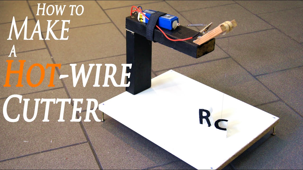DIY Hot Wire Cutter for Plexiglass, Carboard and Foam - RCLifeOn