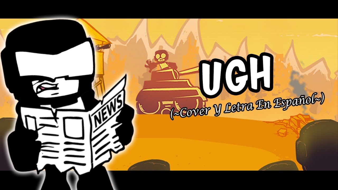 [Cover/Letra En Español] Ugh - Friday Night Funkin' Week 7 (Vs Tankman)
