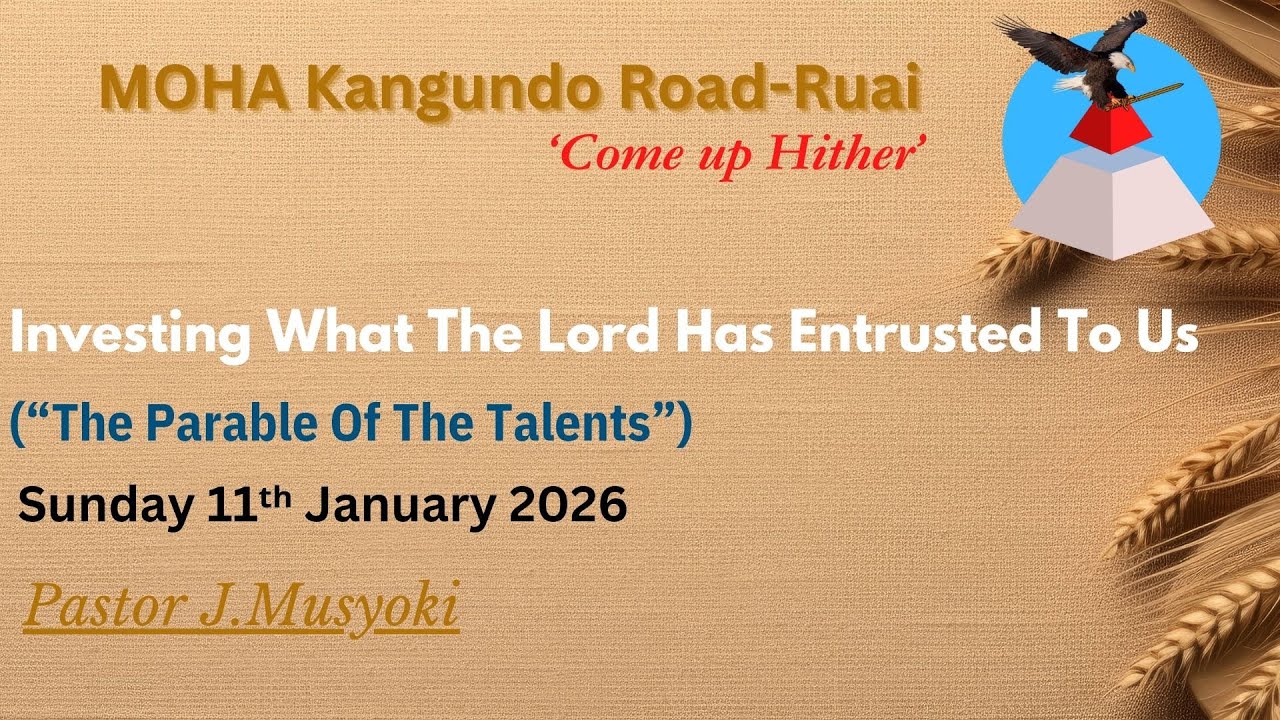 Pastor J.Musyoki | Investing What The Lord Has Entrusted To Us “The Parable Of The Talents”