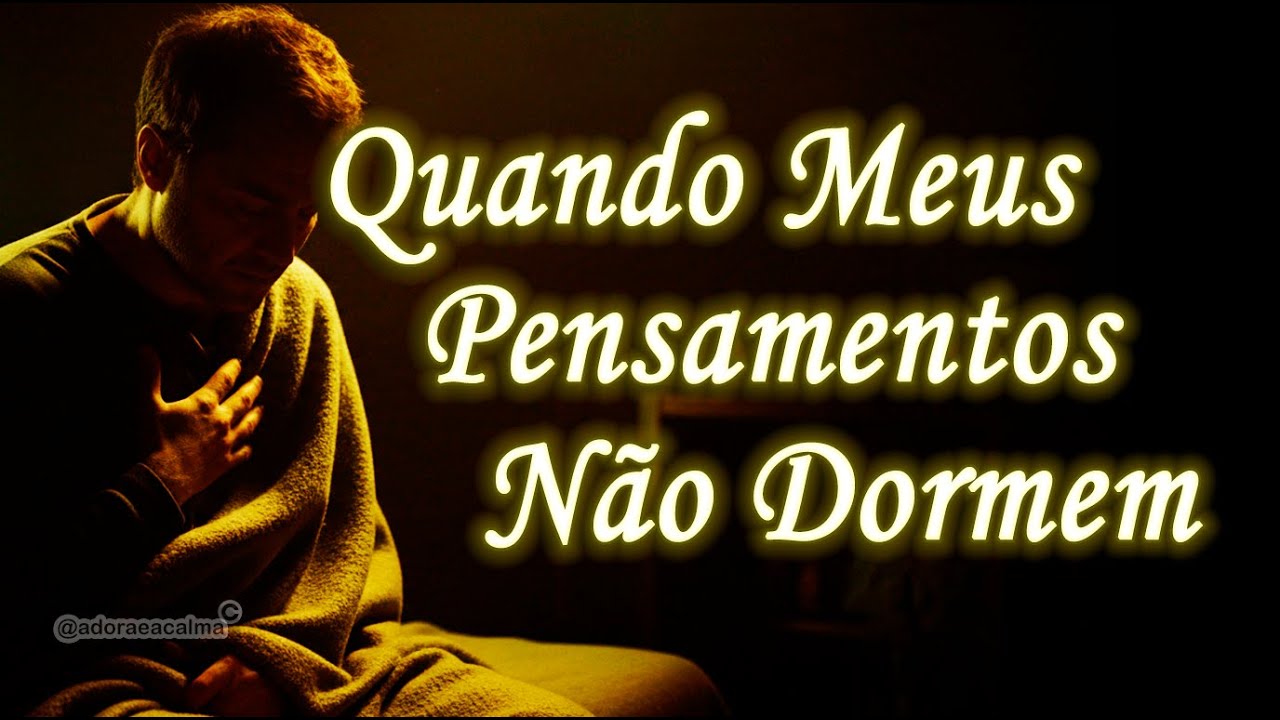 Quando Meus Pensamentos Não Dormem | Adoração Profunda para Ansiedade, Medo e Descanso em Jesus