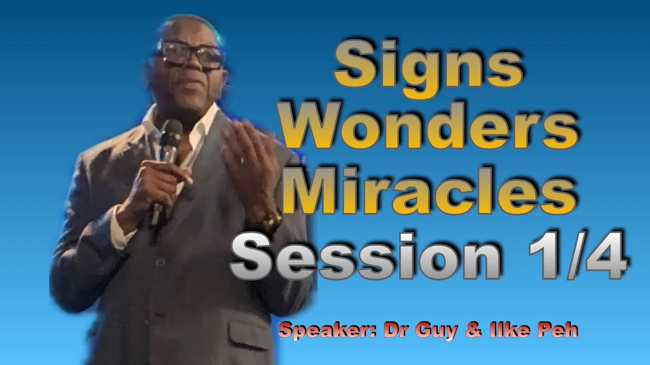 Signs Wonders Miracles-Session 1/4- Dr Guy & Ilke Peh