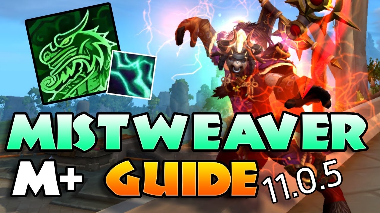 11.0.5 Mistweaver Guide for M+ |  War Within