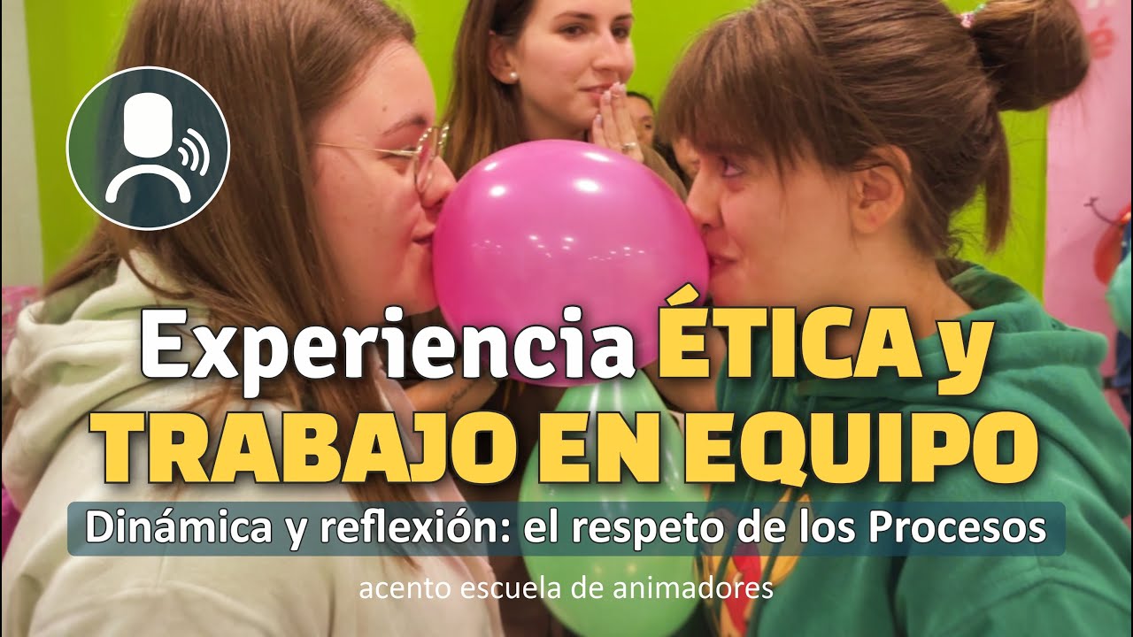 Práctica ÉTICA y TRABAJO EN EQUIPO comentada · Juego SUMA GLOBOS. Valores | Dinámica de Grupo