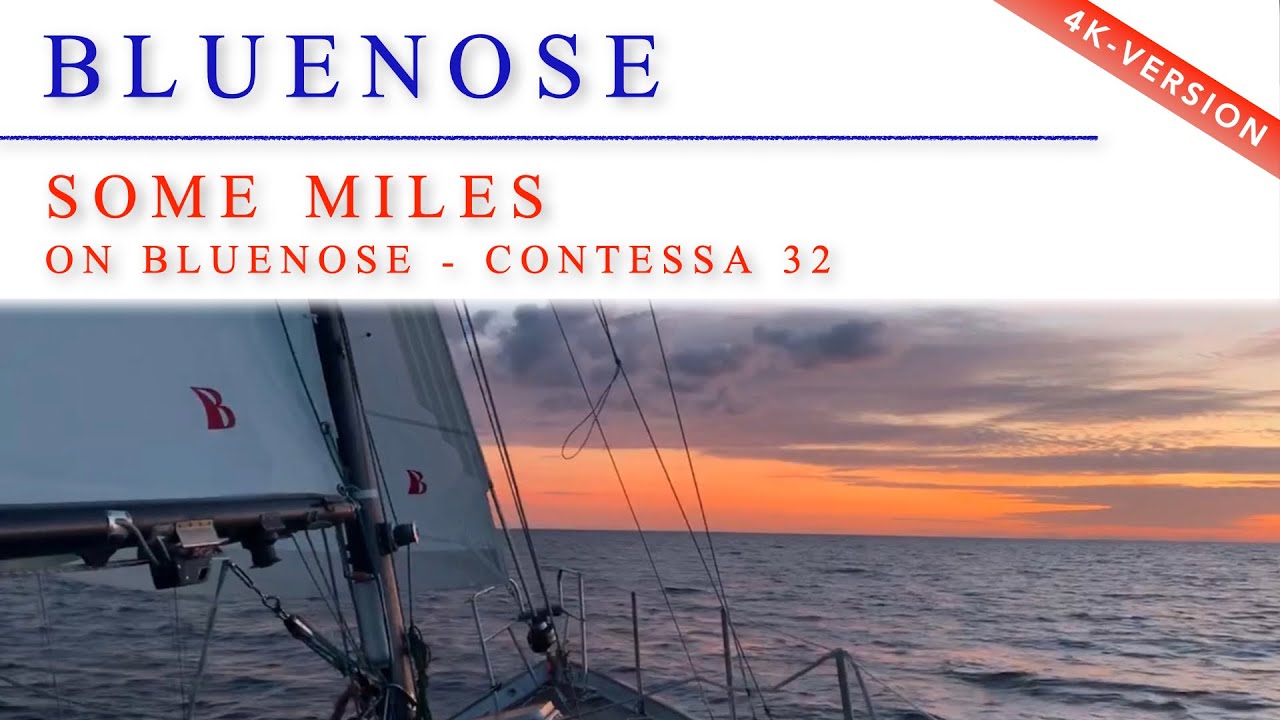 4K Some Miles - BLUENOSE Segeln - Contessa 32