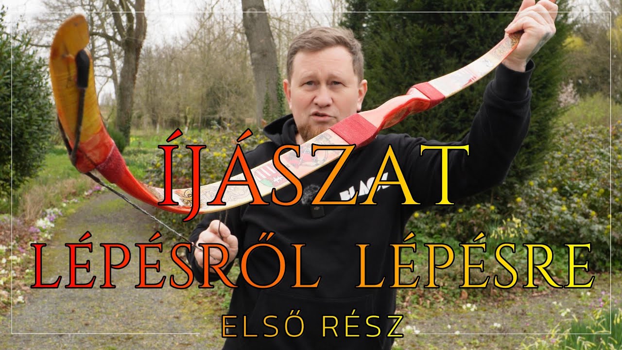 Íjászat, Az íj életre keltése  az első ajzás, lépésről lépésre 