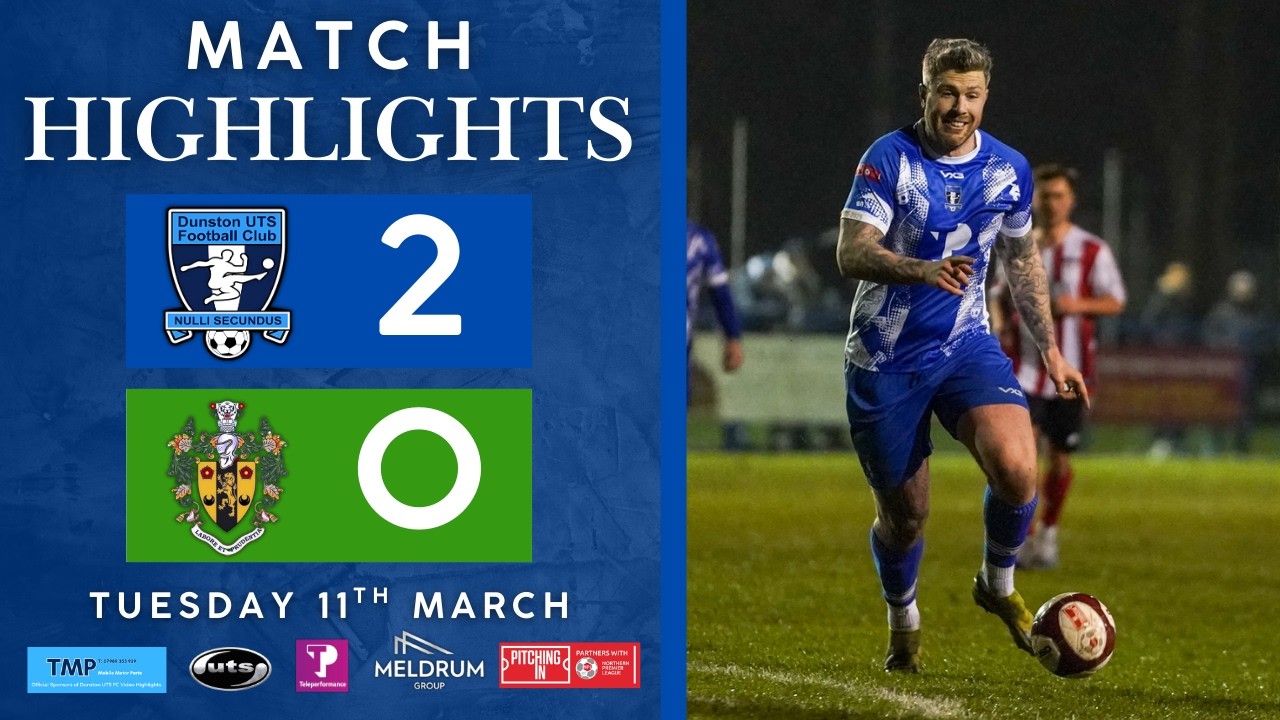 Dunston UTS 2 Brighouse Town 0 | Pitching In Northern Premier League East Highlights