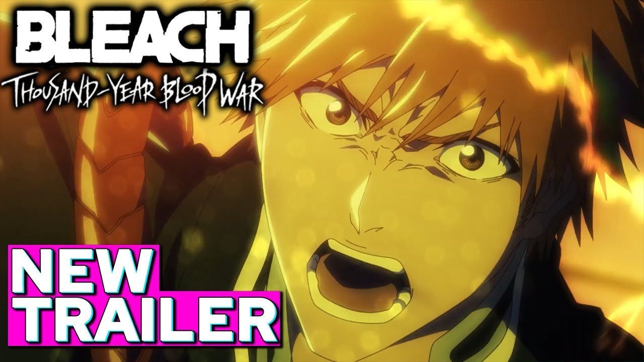 NEW BLEACH TYBW TRAILER | ANIME WILL BE EXPANDED | BLEACH ANIME RETURN 2022