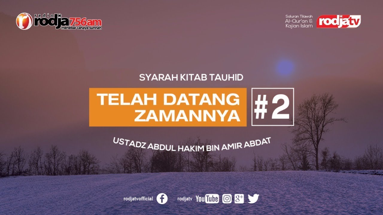 Telah Datang Zamannya #2 l Ustadz Abdul Hakim bin Amir Abdat