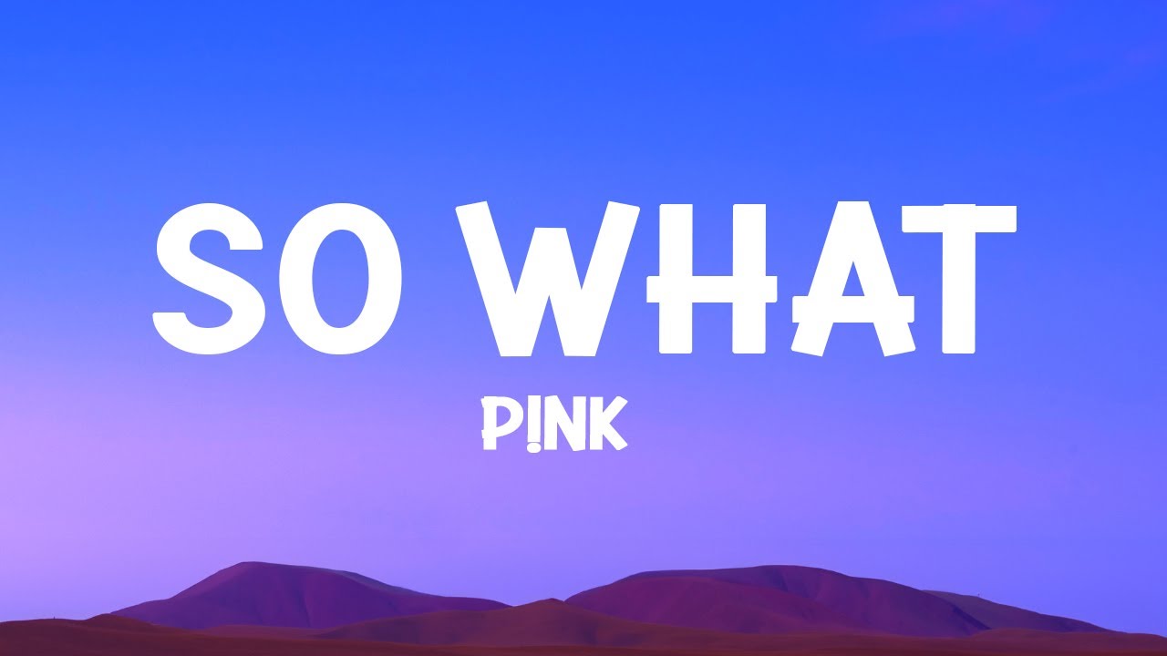 P!nk - So What (Lyrics)