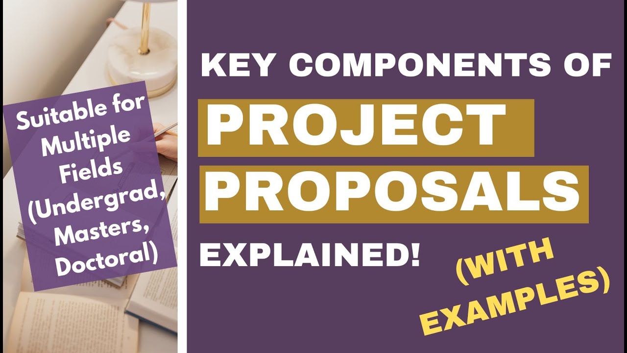 Project Proposal Writing: Key components of a project proposal explained (with examples)